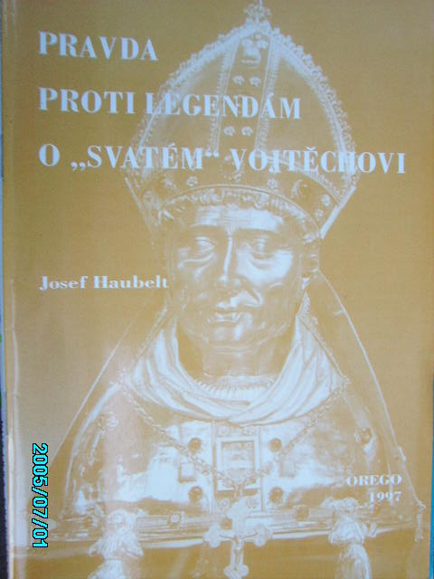 zobrazit detail knihy Haubelt, Josef: Pravda proti legendm o svatm Voj
