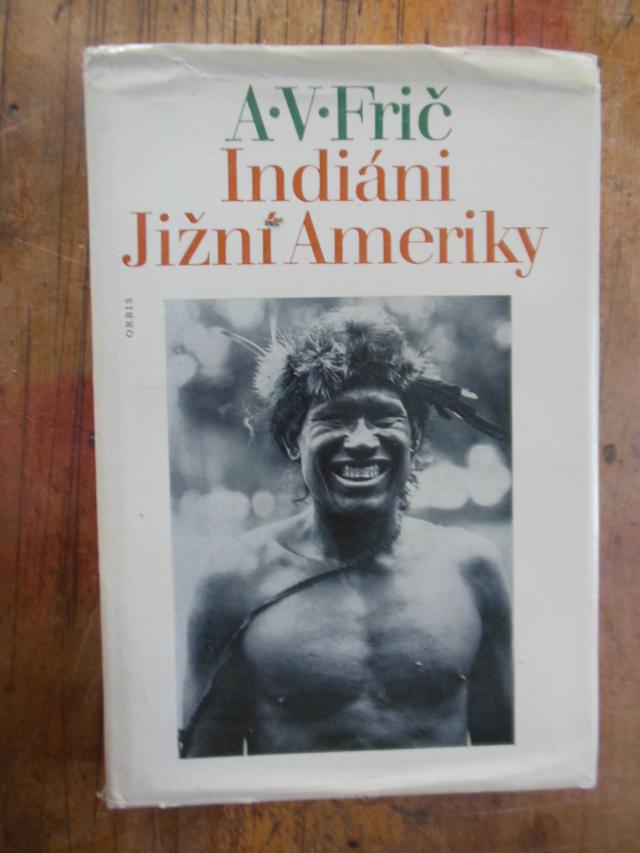 zobrazit detail knihy Fri, Alberto Vojtch: Indini Jin Ameriky 1977