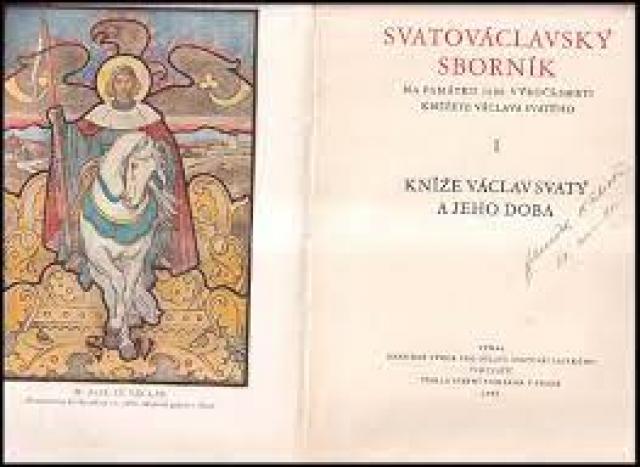 Svatovclavsk sbornk  na pamtku 1000. vro smrti knete Vclava Svatho. Sv. 1, Kne Vclav Svat a jeho doba, 1934