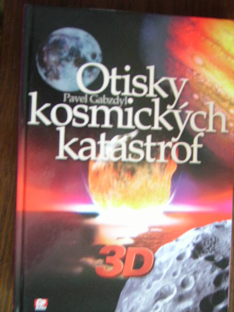 zobrazit detail knihy Gabzdyl,  Pavel: 3D Otisky kosmickch katastrof 